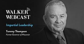 Impartial Leadership with Tommy Thompson, Former Governor
