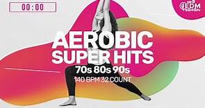 Aerobic Super Hits 70s - 80s - 90s (140 bpm/32 Count)