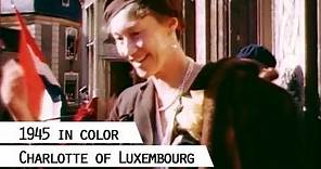 Charlotte, Grand Duchess of Luxembourg, returns from exile in 1945 (in color)