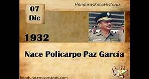 Honduras en la historia - 7 de Diciembre 1932 Nace Policarpo Paz García