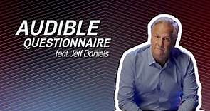 Jeff Daniels Tells Us Everything He Knows | Audible Questionnaire