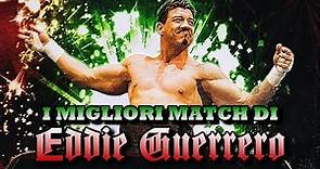 I 10 Migliori Match di Eddie Guerrero in WWE