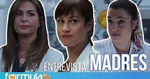 MADRES cambia por completo en su temporada 4: Nuria Roca, Aida Folch y Nuria Herrero lo analizan