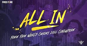 All In - Lyric Video | Free Fire World Series 2021 Singapore