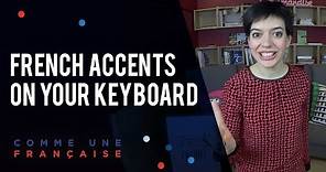 How to Type French Accents on Your Keyboard