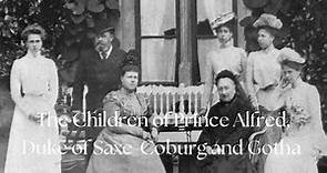 The Children of Prince Alfred, Duke of Saxe-Coburg and Gotha
