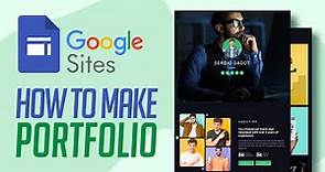 How to Use Google Sites to Make a Portfolio (2024) Tutorial For Beginners