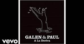 Galen & Paul, Galen Ayers, Paul Simonon - A La Deriva (Official Audio)