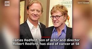 Filmmaker James Redford, son of Robert Redford, dies at 58