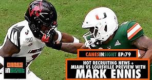 GAME PREVIEW: Miami vs Louisville with Mark Ennis + D$'s Hottest Recruiting News (EPISODE 79)