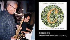 Francesco Crosara - Colors (with Von Freeman)