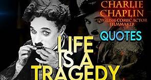 15+ Best Quotes from Charlie Chaplin on Life, Love and Laughter