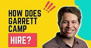 How Does Garrett Camp Hire Talent? (The Co-Founder of Uber) | Episode 116