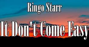 It Don't Come Easy Lyrics Ringo Starr