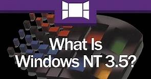 What Is Windows NT 3.5?
