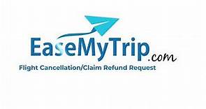 EaseMyTrip Flight Cancellation/Claim Refund Request Process through desktop *T&C Apply