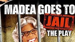 Madea Goes to Jail: The Play