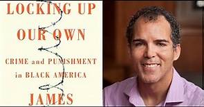 James Forman JR on his new book, "Locking Up Our Own"