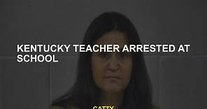Kentucky teacher arrested at school