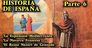 HISTORIA DE ESPAÑA (Parte 6) - Expansión Mediterránea, Navarra Francesa y el Reino Nazarí de Granada