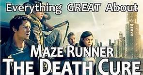 Everything GREAT About Maze Runner: The Death Cure!