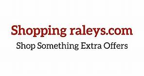 Shopping raleys.com - Shop Something Extra Offers