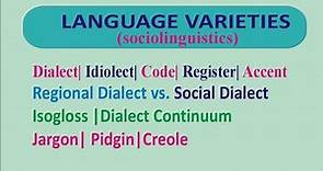Language varieties| Language Variations in Sociolinguistics| Dialect, Accent, Idiolect| Regional Dia