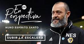 Nuno Espírito Santo: Mourinho, Valencia, Porto y Wolves