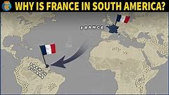 Why does France still have a South American Territory? - History of French Guiana