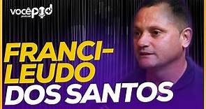 FRANCILEUDO DOS SANTOS - VocêPodMais Podcast - #010