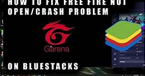 How to Fix Free Fire Not Open/Crash Problem on Bluestacks Emulator!!