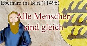 Eberhard im Bart (gest. 1496) - Alle Menschen sind gleich