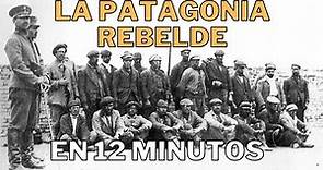 La historia de la Patagonia Rebelde en 14 minutos
