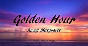 Kacey Musgraves - Golden Hour (Lyrics)