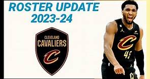 CLEVELAND CAVALIERS ROSTER UPDATE 2023-2024 NBA SEASON | LATEST UPDATE