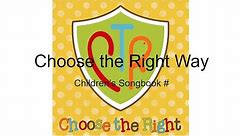 Choose the Right Way: Children’s Songbook (With Lyrics)