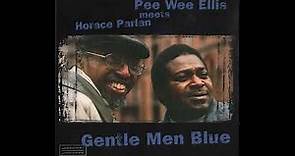 Pee Wee Ellis & Horace Parlan - Gentle Men Blue -1999 (FULL ALBUM)