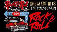 Classic Rock N Roll Music Of All Time - Best Rockabilly Rock And Roll Songs Collection