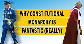 Why constitutional monarchy is fantastic (really)