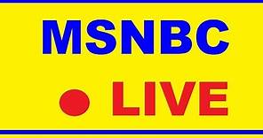 MSNBC Live - MSNBC Live Stream