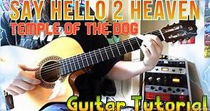 HOW TO PLAY - Say Hello 2 Heaven By Temple Of The Dog - On Guitar