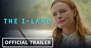 Netflix's The I-Land - Official Trailer (2019) Kate Bosworth
