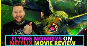 Flying Monkeys (On Netflix) Movie Review - So Bad it's Good, or is it?