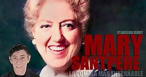 MARY SANTPERE, LA CÓMICA MÁS ENTRAÑABLE