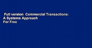 Full version Commercial Transactions: A Systems Approach For Free - video Dailymotion