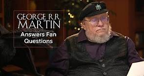 George R. R. Martin Answers Fan Questions
