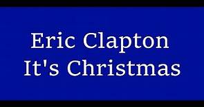 Eric Clapton It's Christmas (Lyrics HD)