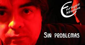 Enrique Muñoz SIN PROBLEMAS video oficial