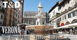 Verona, The City of Love - The Legend of Romeo and Juliet