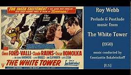 Roy Webb: The White Tower (1950)